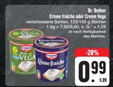 Crème fraîche oder Creme Vega Angebote von Dr. Oetker bei E center Würzburg für 0,99 €