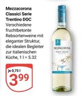 Classici Serie Trentino DOC Angebote von Mezzacorona bei GLOBUS Erftstadt für 3,99 €
