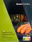 ÉMINCÉS DE SAUMON FUMÉ AUCHAN COLLECTION - AUCHAN COLLECTION en promo chez Auchan Hypermarché Poitiers à 4,74 €