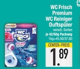 Premium WC Reiniger Duftspüler im EDEKA Prospekt Premium WC Reiniger Duftspüler von WC Frisch im aktuellen EDEKA Prospekt für 1,89 €
