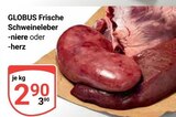 Aktuelles Frische Schweineleber Angebot bei GLOBUS in Duisburg ab 2,90 €
