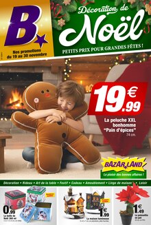 Catalogue Bazarland de la semaine 47, "Décoration de Noël PETITS PRIX POUR GRANDES FÊTES !", page 1, 19/11/2025 - 30/11/2025 Prospectus Bazarland en cours, "Décoration de Noël PETITS PRIX POUR GRANDES FÊTES !", page 1 sur 8