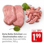 Aktuelle Rindfleisch Angebote bei EDEKA in Stuttgart Aktuelles Zarte Kalbs-Schnitzel Angebot bei EDEKA in Stuttgart ab 1,99 €