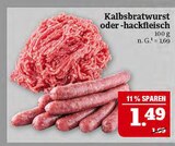 Kalbsbratwurst oder -hackfleisch im Angebot bei Marktkauf in Bautzen Kalbsbratwurst oder -hackfleisch Angebote bei Marktkauf Bautzen für 1,49 €