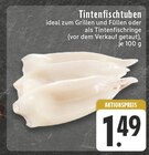 EDEKA Hamminkeln - Tintenfischtuben Angebot im Prospekt Tintenfischtuben bei EDEKA im Hamminkeln Prospekt für 1,49 €