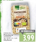 Pinienkerne von EDEKA Bio für 3,99 € bei E center im Angebot Pinienkerne von EDEKA Bio im aktuellen E center Prospekt