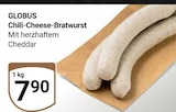 Aktuelles Chili-Cheese-Bratwurst Angebot bei GLOBUS in Braunschweig ab 7,90 €