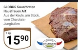 Sauerbraten Hausfrauen Art Angebote von Globus bei GLOBUS Bad Kreuznach für 15,90 €