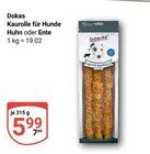 Kaurrolle für Hunde Huhn oder Ente im Angebot bei GLOBUS in Kempen Kaurrolle für Hunde Huhn oder Ente Angebote von Dokas bei GLOBUS Kempen für 5,99 €