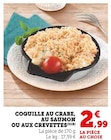 Coquille au crabe, au saumon ou aux crevettes - Super U à Niort Coquille au crabe, au saumon ou aux crevettes en promo chez Super U Niort à 2,99 €