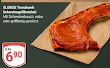 Aktuelles Tomahawk Schweinegrillkotelett Angebot bei GLOBUS in Siegen (Universitätsstadt) ab 6,90 €