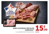 Promo Demi Chevreau Découpé à 15,99 € dans le catalogue U Express à Bolbec