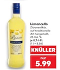 Aktuelle Likör Angebote bei Kaufland in Wolfsburg Aktuelles Limoncello Angebot bei Kaufland in Wolfsburg ab 5,99 €