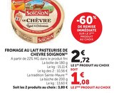 Fromage au lait pasteurisé de chèvre - SOIGNON en promo chez Super U Saint-Nazaire à 1,08 €