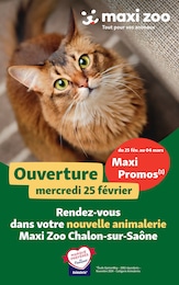 Catalogue Maxi Zoo à Chagny, avec 3 pages Prospectus Maxi Zoo à Chagny, "Ouverture", 3 pages, 25/02/2026 - 04/03/2026