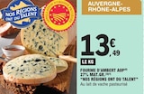 Fourme d'ambert aop 27% mat.Gr. - NOS RÉGIONS ONT DU TALENT en promo chez E.Leclerc Fourme d'ambert aop 27% mat.Gr. - NOS RÉGIONS ONT DU TALENT dans le catalogue E.Leclerc