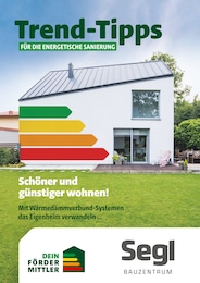 Der aktuelle Segl Bauzentrum Prospekt Trend-Tipps für die energetische Sanierung