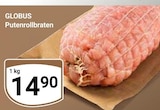 Putenrollbraten Angebote von Globus bei GLOBUS Rostock für 14,90 €