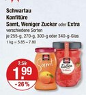 Konfitüre Samt, Weniger Zucker oder Extra von Schwartau im aktuellen V-Markt Prospekt für 1,99 €