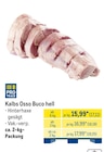 Kalbs Osso Buco hell von Pro Trace für 17,11 € bei METRO im Angebot Kalbs Osso Buco hell von Pro Trace im aktuellen METRO Prospekt