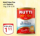 Aktuelle Tomaten Angebote bei GLOBUS in Krefeld Aktuelles Polpa Fine Angebot bei GLOBUS in Krefeld ab 1,11 €
