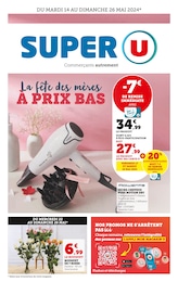 Prospectus Super U à Bruguières: "la fête des mères À PRIX BAS !", 26} pages, 14/05/2024 - 26/05/2024