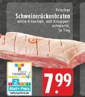 Aktuelles Frischer Schweinerückenbraten Angebot bei E center in Bottrop ab 7,99 €