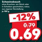 Aktuelles Schweinebauch Angebot bei Kaufland in Saarbrücken ab 0,69 €
