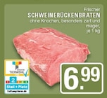 EDEKA Haltern am See - Schweinerückenbraten Angebot im Prospekt Schweinerückenbraten bei EDEKA im Haltern am See Prospekt für 6,99 €