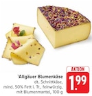 EDEKA Altrip - Allgäuer Blumenkäse Angebot im Prospekt Allgäuer Blumenkäse bei EDEKA im Altrip Prospekt für 1,99 €