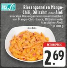 Riesengarnelen Mango-Chili, Dillrahm oder Aioli Angebote bei E center Remscheid für 2,69 €