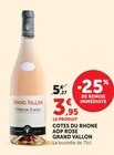Côtes du Rhône AOP Rosé - Grand Vallon - Super U à Carpentras Côtes du Rhône AOP Rosé - Grand Vallon en promo chez Super U Carpentras à 3,95 €