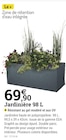 Espace Emeraude Castelnaudary - Promo Jardinière 98 L Promo Jardinière 98 L à 69,90 € dans le catalogue Espace Emeraude à Castelnaudary