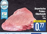 Aktuelles Bayerische Puten-Oberkeule Angebot bei E center in Augsburg ab 0,77 €