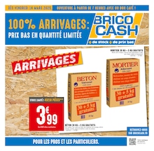 Prospectus Brico Cash, "100% ARRIVAGES : PRIX BAS EN QUANTITÉ LIMITÉE",  pages, 14/03/2025 - 27/03/2025