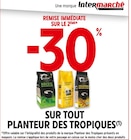 Intermarché La Salvetat-Saint-Gilles - Promo -30% remise immédiate sur le 2ème sur tout Planteur des Tropiques Promo -30% remise immédiate sur le 2ème sur tout Planteur des Tropiques à dans le catalogue Intermarché à La Salvetat-Saint-Gilles