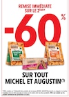Intermarché Super La Roche-Chalais - Promo 60% remise immédiate sur le 2ème sur tout Michel & Augustin Promo 60% remise immédiate sur le 2ème sur tout Michel & Augustin à dans le catalogue Intermarché Super à La Roche-Chalais