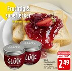 Fruchtaufstrich aus Erdbeeren oder aus Himbeeren Angebote von Glück bei EDEKA Rottenburg für 2,49 €