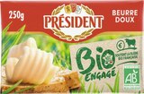 Beurre Doux Bio engagé 82% M.G. - PRESIDENT en promo chez Casino Supermarchés Beurre Doux Bio engagé 82% M.G. - PRESIDENT dans le catalogue Casino Supermarchés