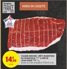 Viande bovine : rôti rumsteck à rôtir - JEAN ROZÉ - Intermarché Hyper Viande bovine : rôti rumsteck à rôtir - JEAN ROZÉ à 14,99 € dans le catalogue Intermarché Hyper