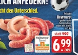 EDEKA Lohmar - Frische Bratwurst Angebot im Prospekt Frische Bratwurst bei EDEKA im Lohmar Prospekt für 6,99 €