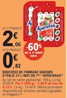 Bouchées de fromage saveurs d'Italie 31% Mat.Gr. - APÉRIVRAIS - E.Leclerc Bouchées de fromage saveurs d'Italie 31% Mat.Gr. - APÉRIVRAIS à 0,82 € dans le catalogue E.Leclerc