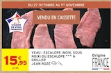 Promo Veau Escalope Noix à 15,95 € dans le catalogue Intermarché Contact à Astaffort