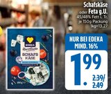 Schafskäse oder Feta g.U. im EDEKA Prospekt Schafskäse oder Feta g.U. von EDEKA im aktuellen EDEKA Prospekt für 1,99 €