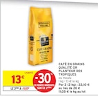 Café en grains qualité or - PLANTEUR DES TROPIQUES en promo chez Intermarché Mérignac à 9,10 €