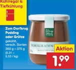 Pudding oder Grütze von Zum Dorfkrug für 1,99 € bei Netto Marken-Discount im Angebot Pudding oder Grütze von Zum Dorfkrug im aktuellen Netto Marken-Discount Prospekt