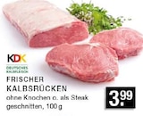 Aktuelle Steak Angebote bei EDEKA in Bottrop Aktuelles Kalbsrücken Angebot bei EDEKA in Bottrop ab 3,99 €