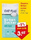 Birkenzucker Angebote von Dayplus bei Netto Marken-Discount Hanau für 3,65 €