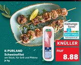 Schweinefilet Angebote von K-PURLAND bei Kaufland Moers für 8,88 €