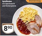 Spießbraten mit Specksauce und Butterspätzle für 8,90 € bei GLOBUS im Angebot Spießbraten mit Specksauce und Butterspätzle im aktuellen GLOBUS Prospekt